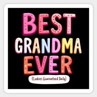 Best Grandma Ever (Cookies Guaranteed Daily) Magnet